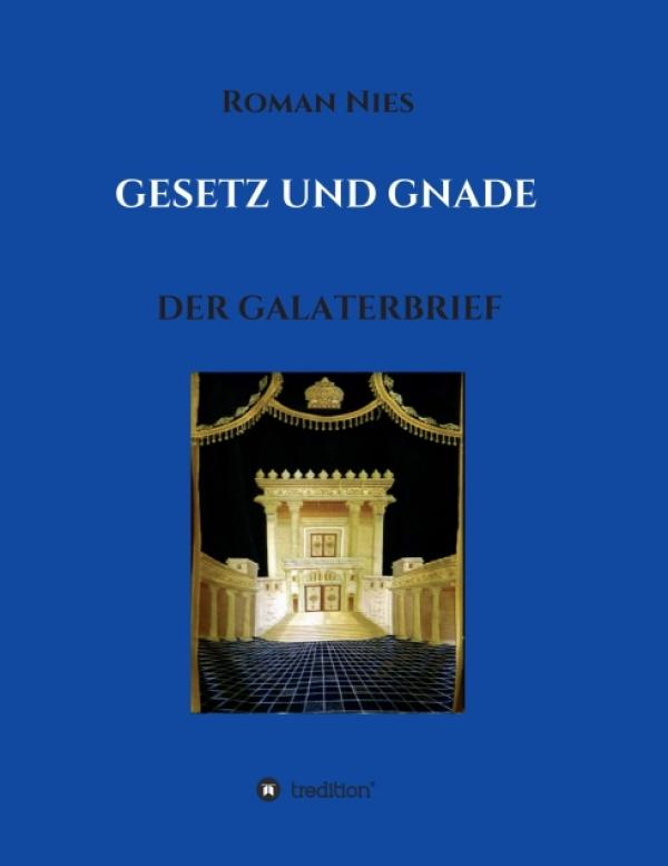 Gesetz und Gnade - Religiöses Buch rund um die Torah und die Heilsgeschichte