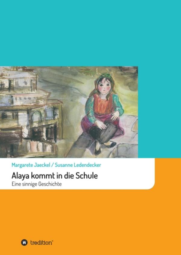 Alaya kommt in die Schule - Kreative Erziehungshilfe