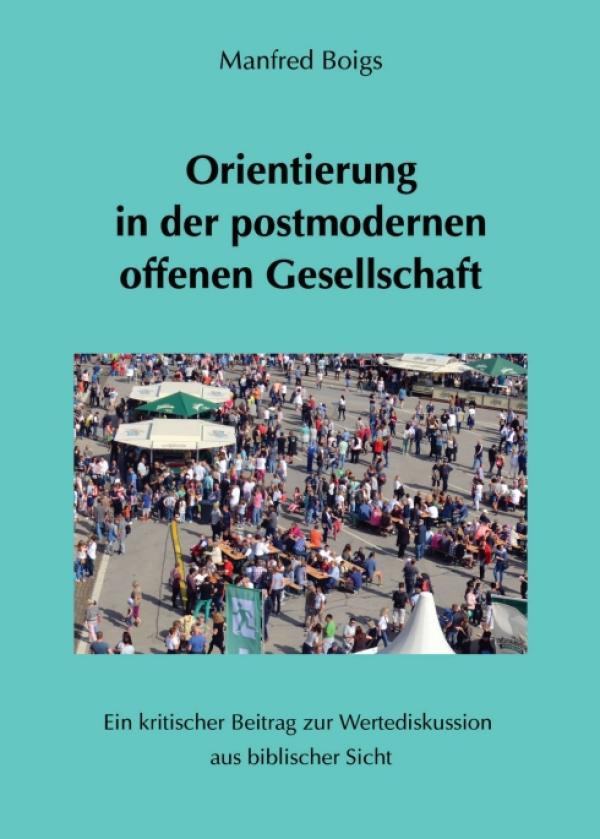 Orientierung in der postmodernen offenen Gesellschaft - Gesellschaftskritisches Sachbuch