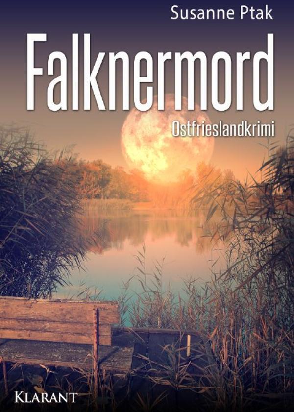 Neuerscheinung: Ostfrieslandkrimi "Falknermord" von Susanne Ptak im Klarant Verlag