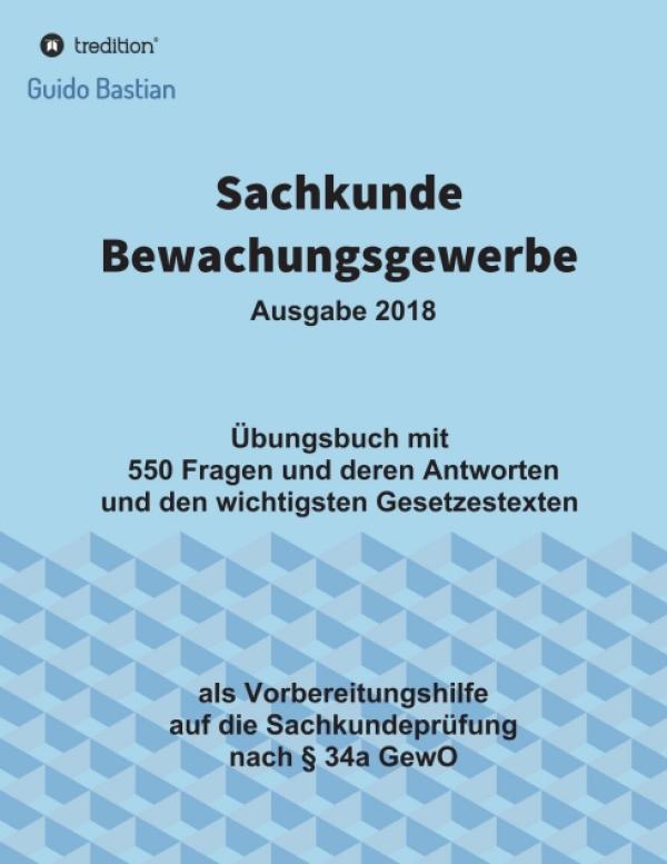 Sachkunde Bewachungsgewerbe - eine praxisnahe Hilfe für die Vorbereitung auf die IHK-Prüfung