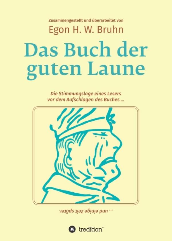 Das Buch der guten Laune - der ideale Begleiter gegen Langeweile und miese Laune