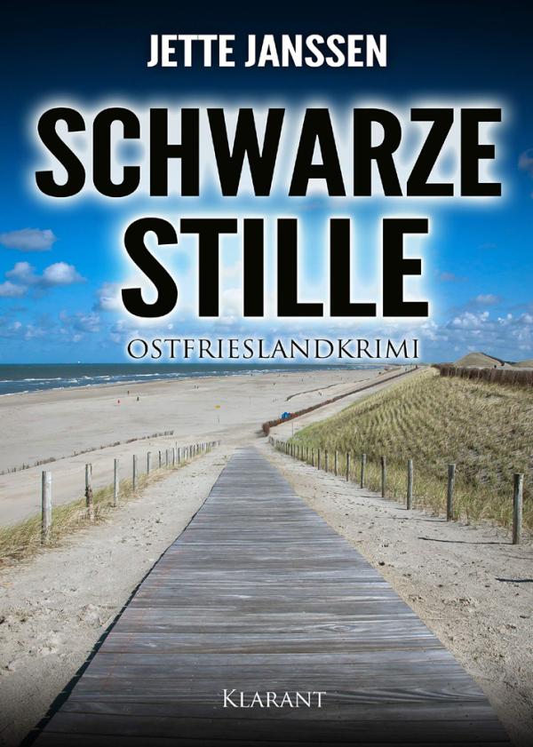Neuerscheinung: Ostfrieslandkrimi "Schwarze Stille" von Jette Janssen im Klarant Verlag