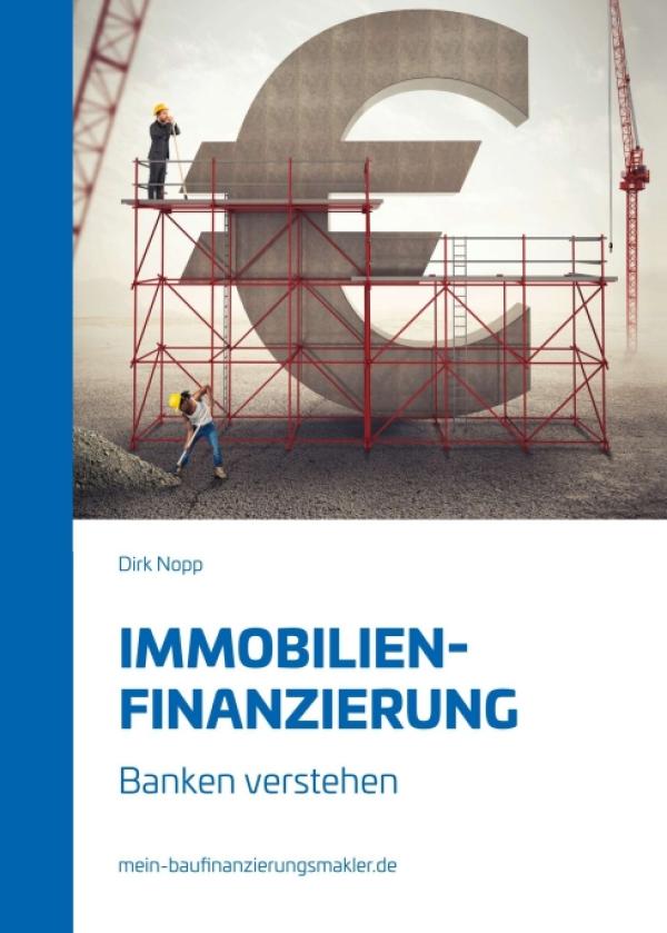 Immobilienfinanzierung - ein praxisorientierter Leitfaden