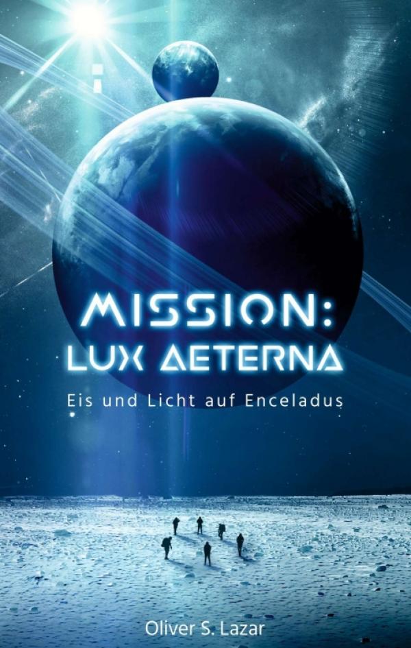 Mission: Lux Aeterna -  ein spiritueller Science-Fiction Thriller