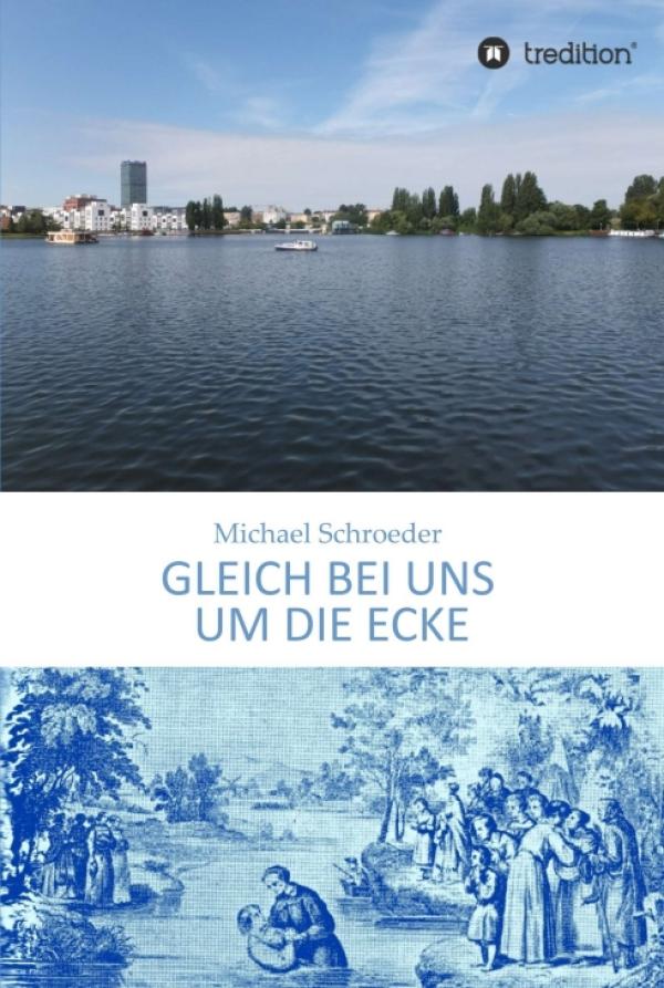 Gleich bei uns um die Ecke - Geschichte des Stadtbezirks Berlin-Lichtenberg