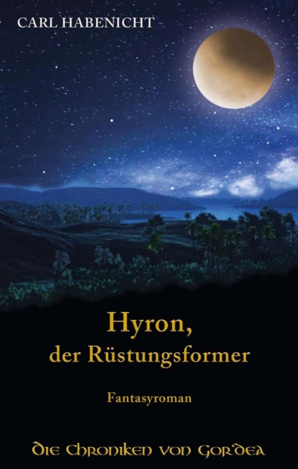 Hyron, der Rüstungsformer - ein atemberaubender Fantasy-Roman voller Magie, Abenteuer und Leidenschaft