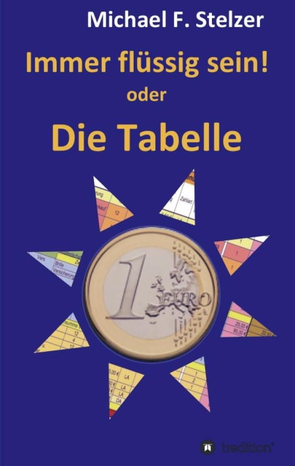 Immer flüssig sein! - der leicht verständliche finanzielle Ratgeber