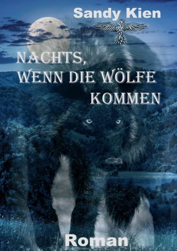 Nachts, wenn die Wölfe kommen - ein Abenteuer-Roman dreht sich um Indianer, Wölfe und Amerikas Natur