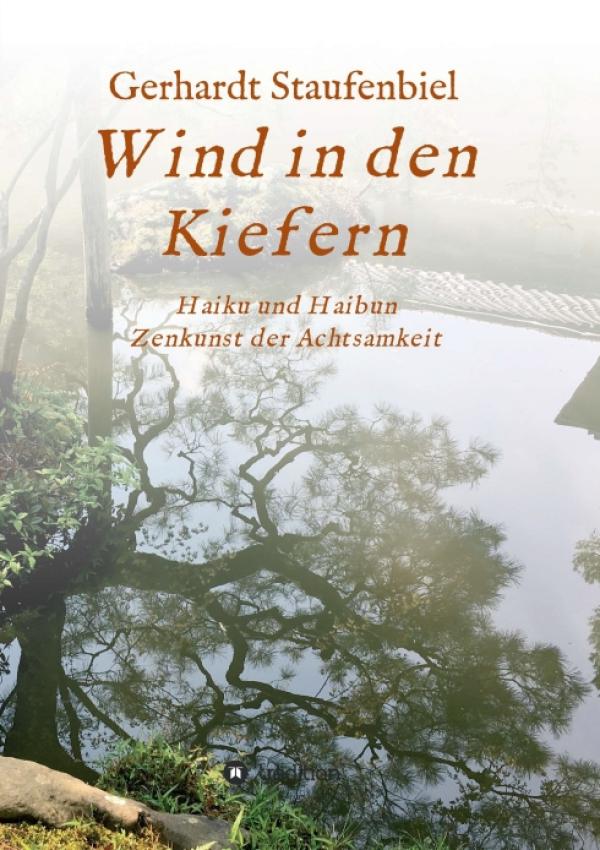 Wind in den Kiefern - Haikus und Haibuns im japanischen Stil