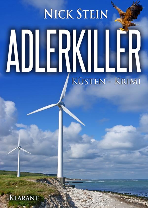 Neuerscheinung: "Adlerkiller - Küsten-Krimi" von Nick Stein im Klarant Verlag