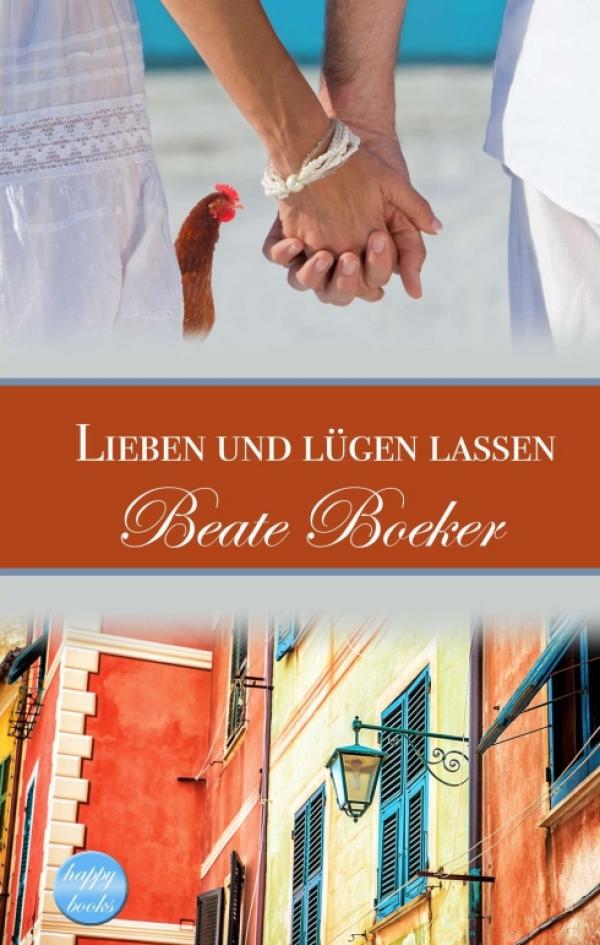 Lieben und lügen lassen - eine bis in die letzte Seite mit viel Humor gespickte Liebesgeschichte