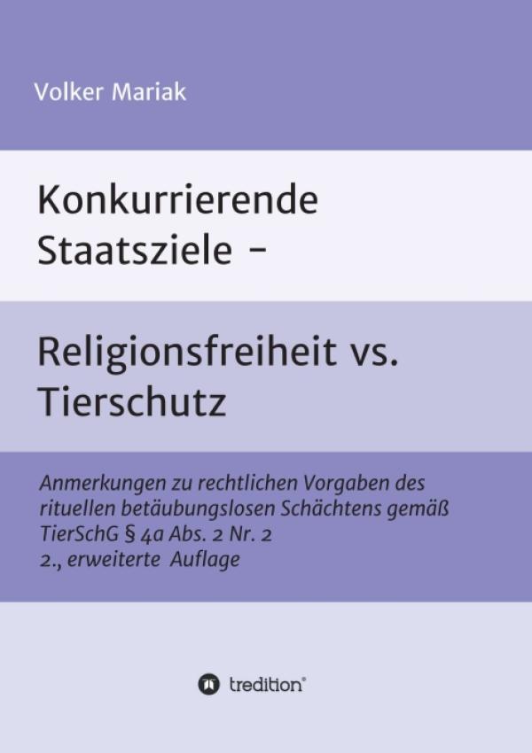 Konkurrierende Staatsziele, Religionsfreiheit vs. Tierschutz - Thesen rund um betäubungsloses Schächten