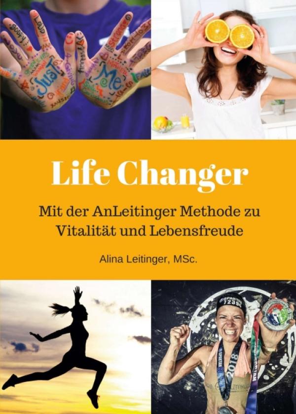 Life Changer - Der beste Weg zu mehr Vitalität und Lebensfreude