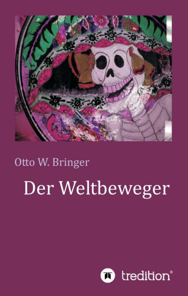 Der Weltbeweger - Liebeserklärungen eines Optimisten