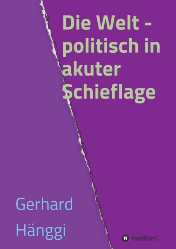 Die Welt, politisch in akuter Schieflage - neues Buch liefert Denkanstöße