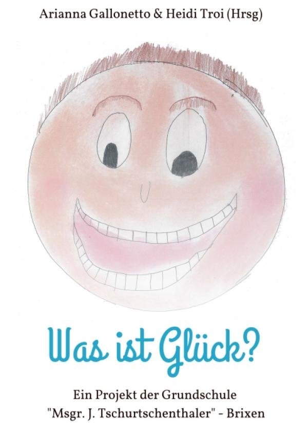 Was ist Glück? - ein Projekt in Sachen Herzensbildung