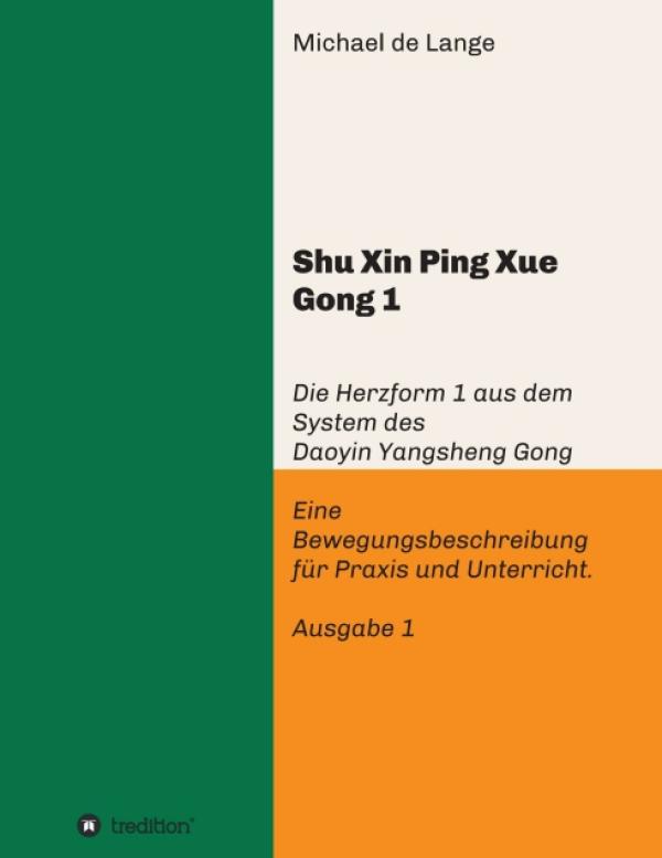 Shuxin Pingxue Gong 1 - eine Bewegungsbeschreibung für Praxis und Unterricht