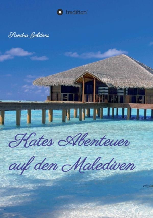 Kates Abenteuer auf den Malediven - neuer Teil der Abenteuerreihe entführt auf die Malediven