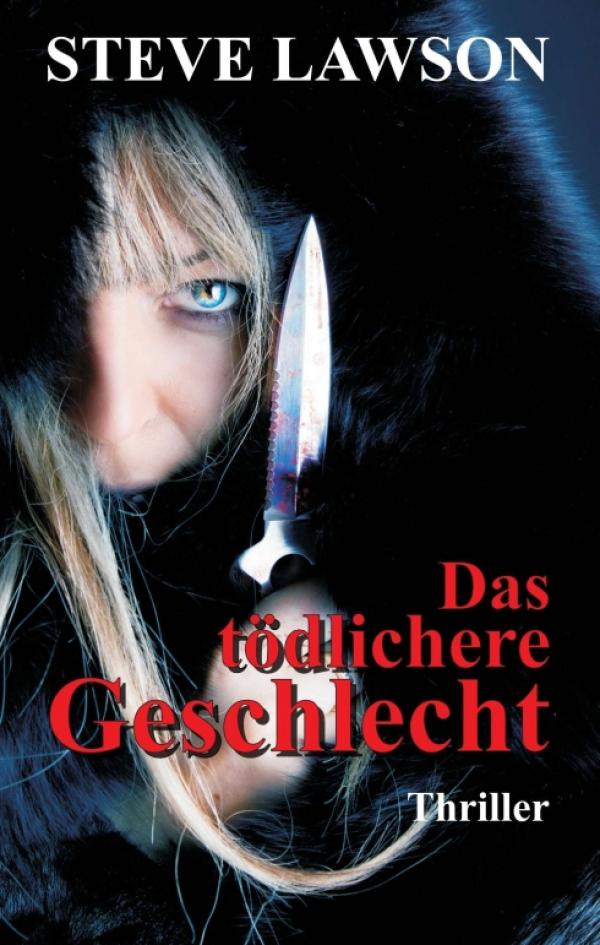 Das tödlichere Geschlecht - eine betörende Geschichte voller Liebe, Rache und Mord