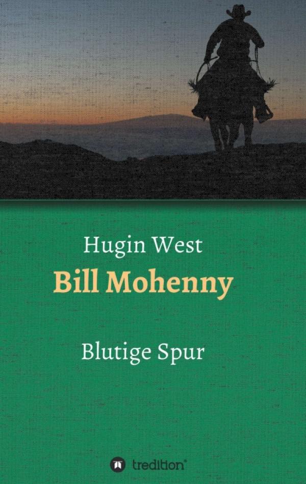 Bill Mohenny - ein abenteuerlicher Western