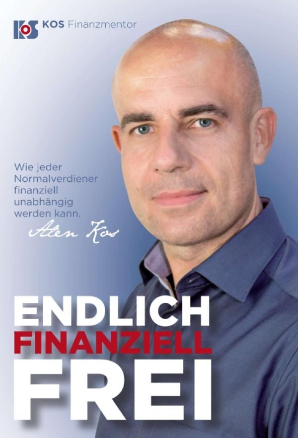 Endlich finanziell frei - als Normalverdiener finanziell unabhängig werden