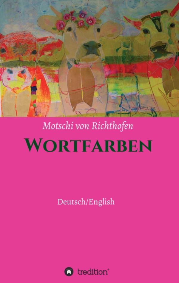 Farbenworte - philosophische Lyrik von Motschi von Richthofen