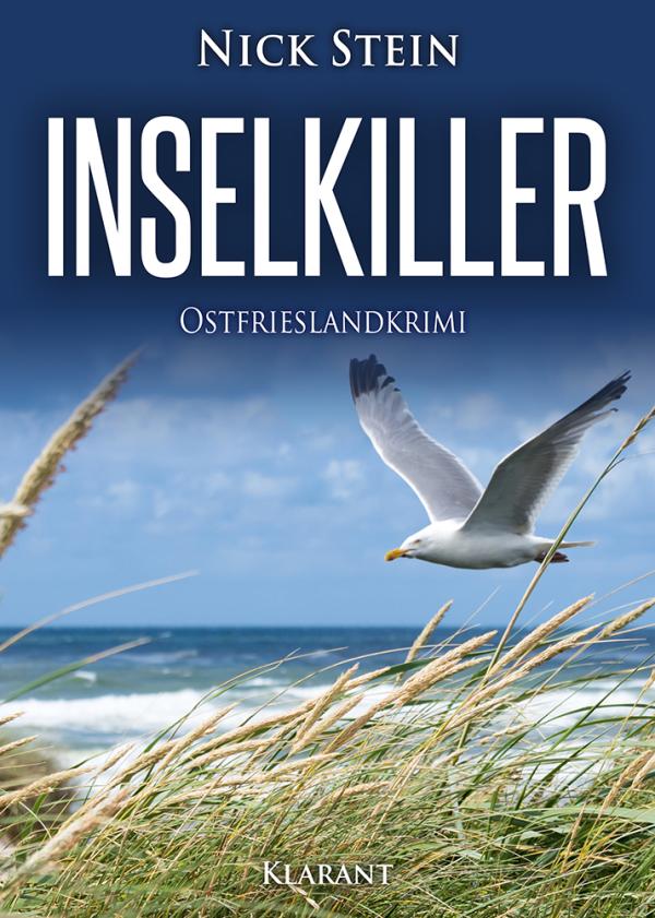 Neuerscheinung: "Inselkiller - Ostfrieslandkrimi" von Nick Stein im Klarant Verlag