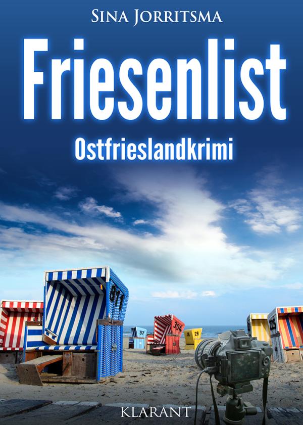 Neuerscheinung: Ostfrieslandkrimi "Friesenlist" von Sina Jorritsma im Klarant Verlag