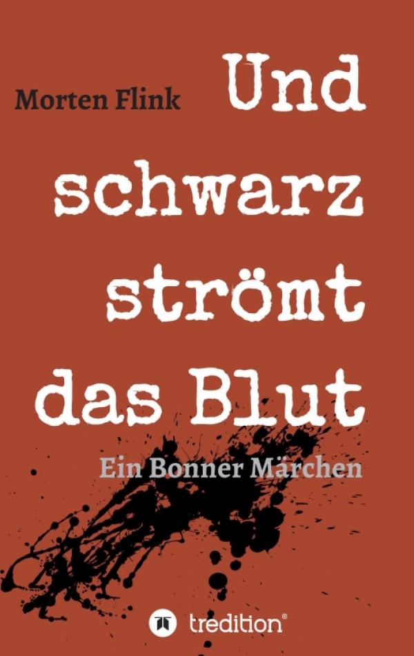 Und schwarz strömt das Blut - fesselnder Regionalkrimi entführt in Bonns kriminelle Unterwelt