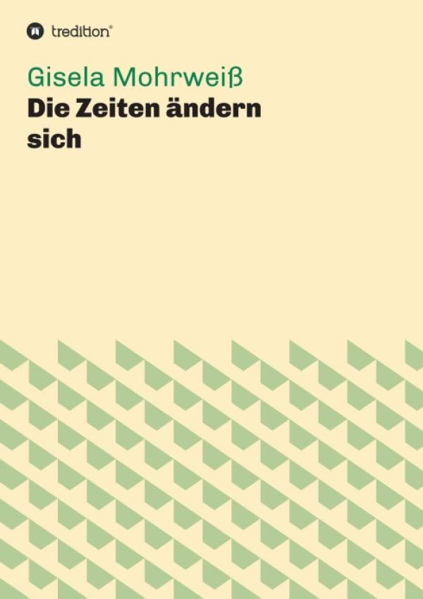 Die Zeiten ändern sich - gesellschaftskritische Gedanken