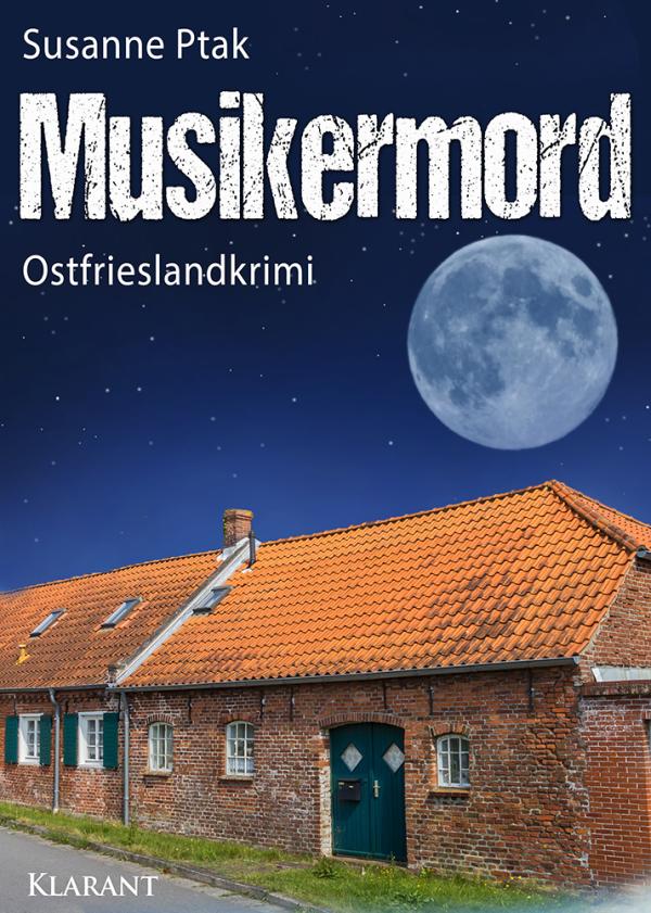 Neuerscheinung: Ostfrieslandkrimi "Musikermord" von Susanne Ptak im Klarant Verlag