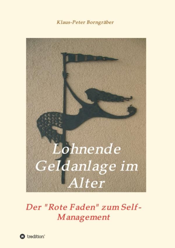 Lohnende Geldanlage im Alter - der Rote Faden zum Self-Management