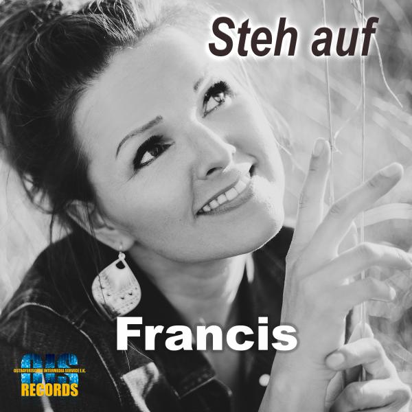 Francis präsentiert ihre neue Single "Steh auf"