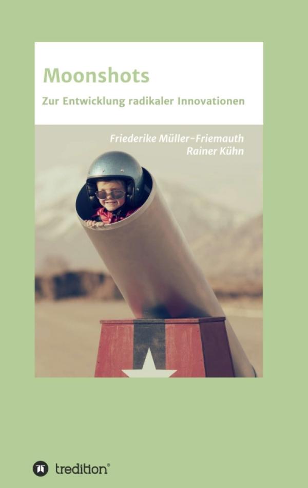 Moonshots - neues Sachbuch erläutert die US-amerikanische radikale Innovationsmethode