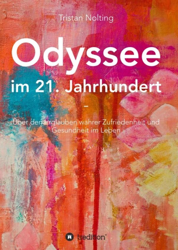 Odyssee im 21. Jahrhundert - Was haben alle historischen Lehren, Traditionen und Ideologien gemeinsam?