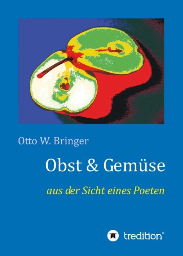 Obst & Gemüse - gesunde Ernährung mal poetisch betrachtet