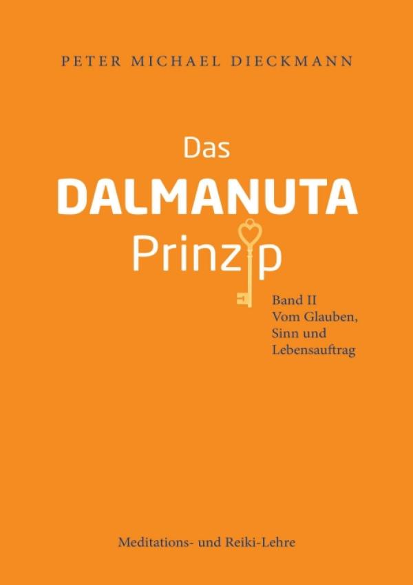 Das Dalmanuta Prinzip -  ein philosophisches Buch beschäftigt sich mit Glauben, Sinn und Lebensauftrag