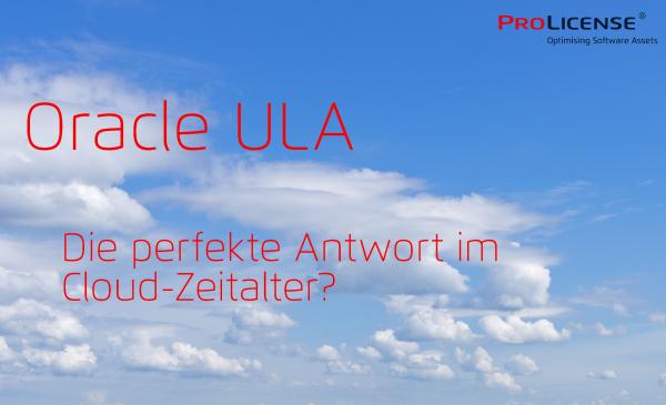 Oracle ULA - Die perfekte Antwort im Cloud-Zeitalter?