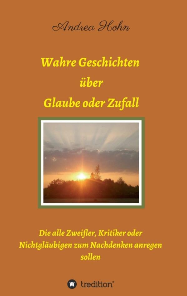 Wahre Geschichten über Glaube oder Zufall - Eine spirituelle Lektüre