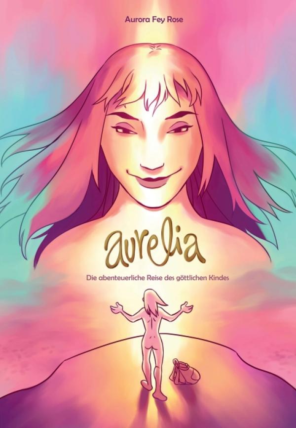 AURELIA - Die abenteuerliche Reise des göttlichen Kindes