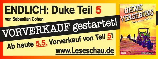 Ab dem 5.5. Duke Teil 5