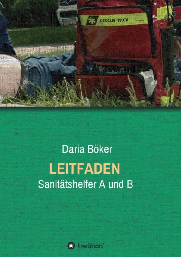 Leitfaden: Sanitätshelfer A und B -  ein umfangreiches Nachschlagewerk