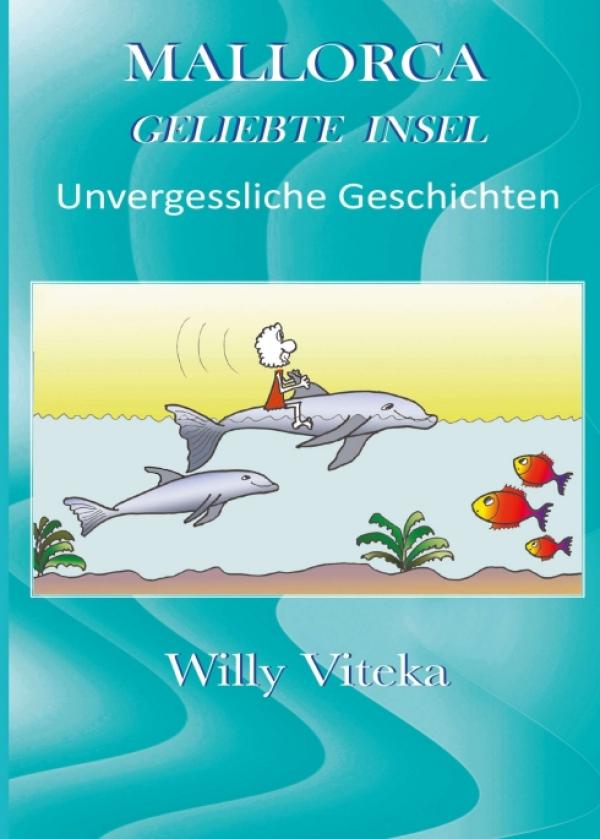 MALLORCA - unvergessliche Geschichten erzählen von der Vergangenheit der Insel