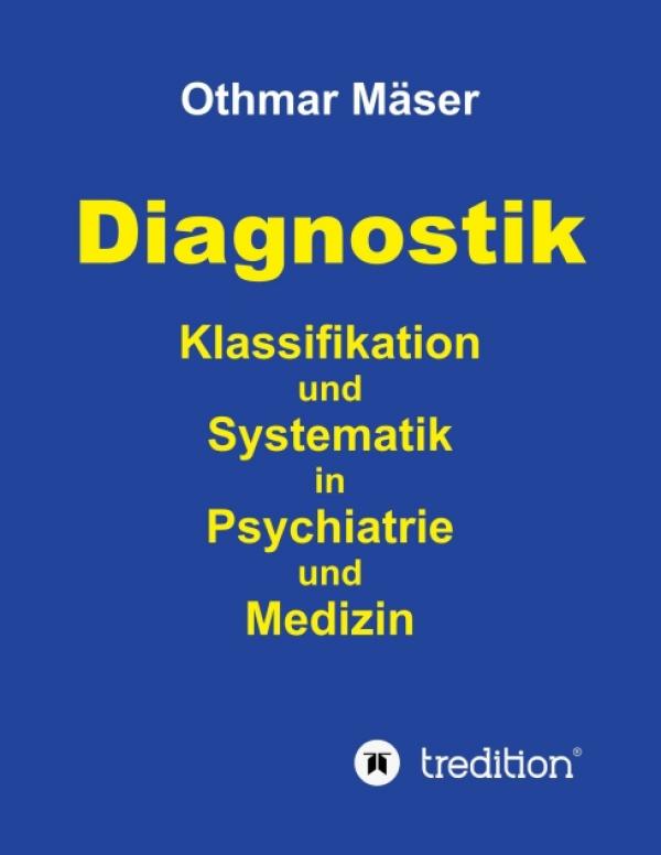 Diagnostik - Klassifikation und Systematik in Psychiatrie und Medizin