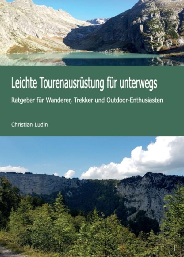 Leichte Tourenausrüstung für unterwegs - Ratgeber für Wanderer, Trekker und Outdoor-Enthusiasten