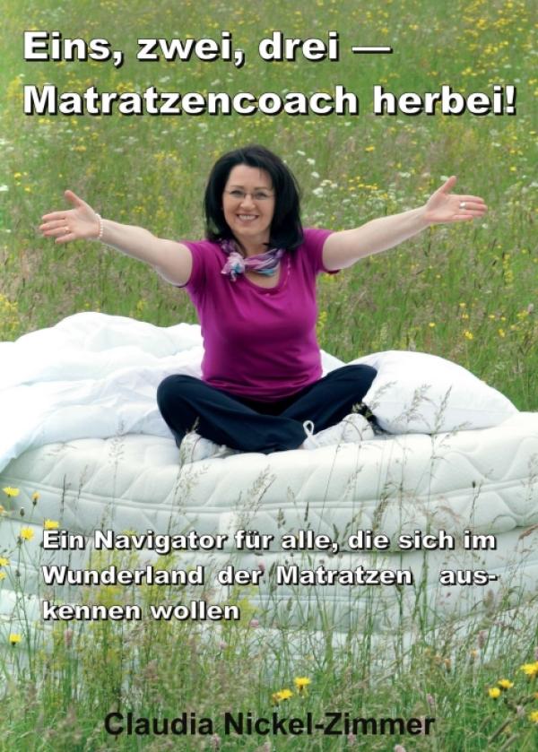 Eins, zwei, drei - Matratzencoach herbei - Ihr ultimativer Matratzennavigator