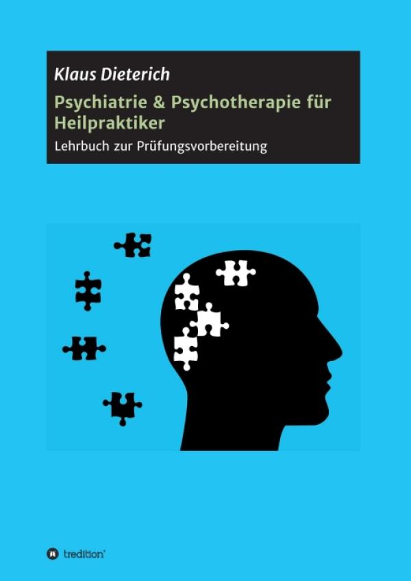 Psychiatrie & Psychotherapie für Heilpraktiker - Lehrbuch zur Prüfungsvorbereitung