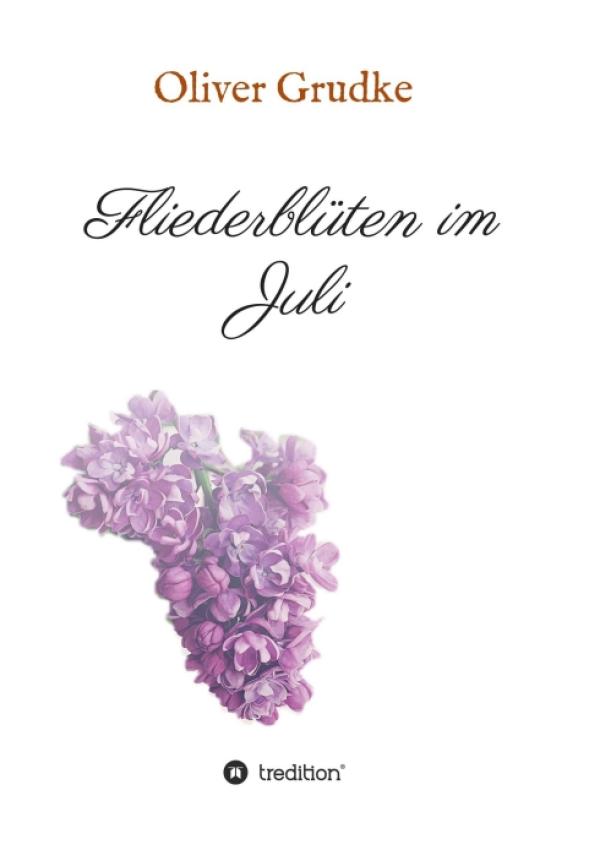 Fliederblüten im Juli - Roman über eine Liebe der besonderen Art