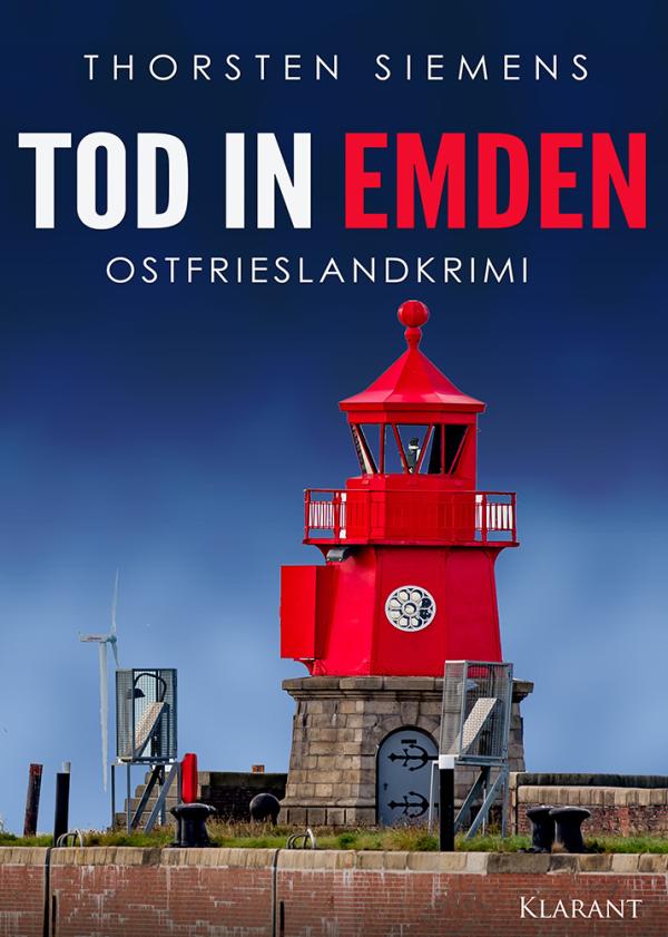 Neuerscheinung: Ostfrieslandkrimi "Tod in Emden" von Thorsten Siemens im Klarant Verlag